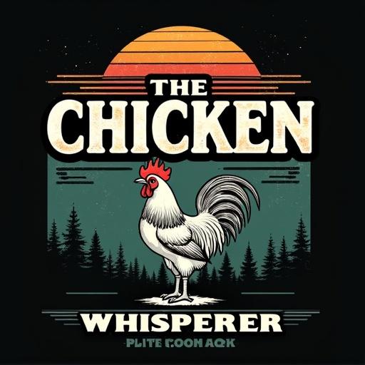 Vintage-style design features detailed illustration of rooster in gray and white. Rooster faces left on platform. Text above reads THE CHICKEN in bold vintage font. Below text WHISPERER in similar font. Both texts are white with orange edges. Background features gradient from dark blue to light blue and sunset colors integrated with pine trees.