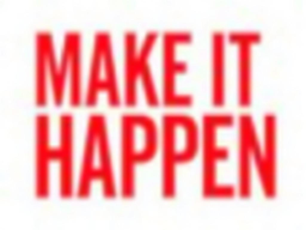 The sign should feature bold, uppercase text that reads 'MAKE IT HAPPEN'. The colors should be a striking red for the text, with a clean white background to ensure high visibility. The design should be simple and impactful, capturing attention immediately. The letters should be large, emphasizing the importance of the phrase. Ideally, the sign should have a modern look, with sharp lines and clear spacing between the words.