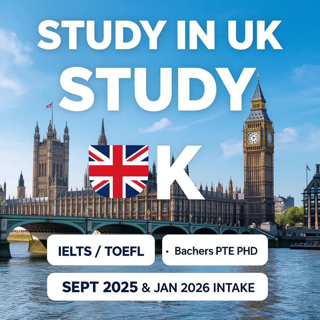 Create a promotional poster for studying in the UK with a clear view of Big Ben and the skyline. Bold text displays 'STUDY IN UK' with a UK flag. Include 'IELTS / TOEFL / PTE'. Add details for bachelor's, master's and PhD programs. Highlight 'SEPT 2025 & JAN 2026 INTAKE'. Use an orange color for text. Feature a red 'APPLY NOW' button. Provide contact info in a dark blue box with WhatsApp and Facebook icons. Place the consultancy logo in top corners.