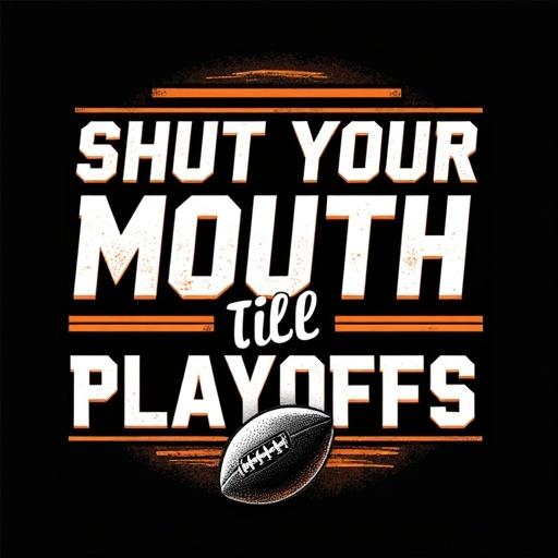 Bold black t-shirt design features the phrase 'SHUT YOUR MOUTH TILL PLAYOFFS' in white lettering with orange stripes and a football graphic. Ideal for passionate football fans. Showcase team spirit and anticipation for playoffs.