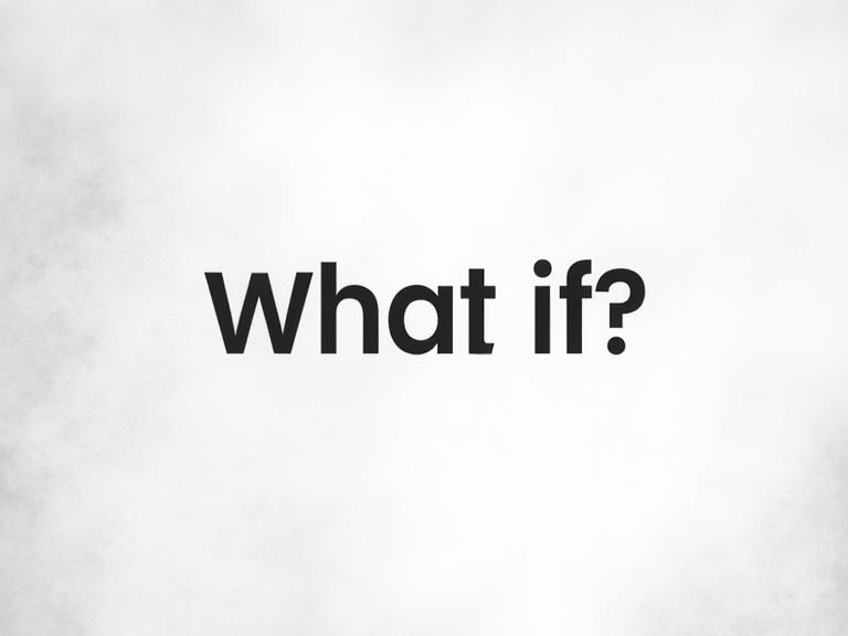 Imaginary white and grey background with black font saying What if expertly designed. Large font size emphasizing the question.