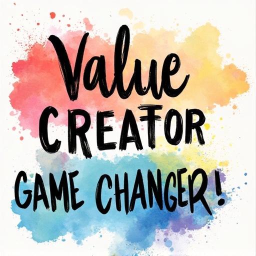 Text displays 'Value Creator' and 'Game Changer' in colorful brush strokes. Background has vibrant colors with artistic flair.