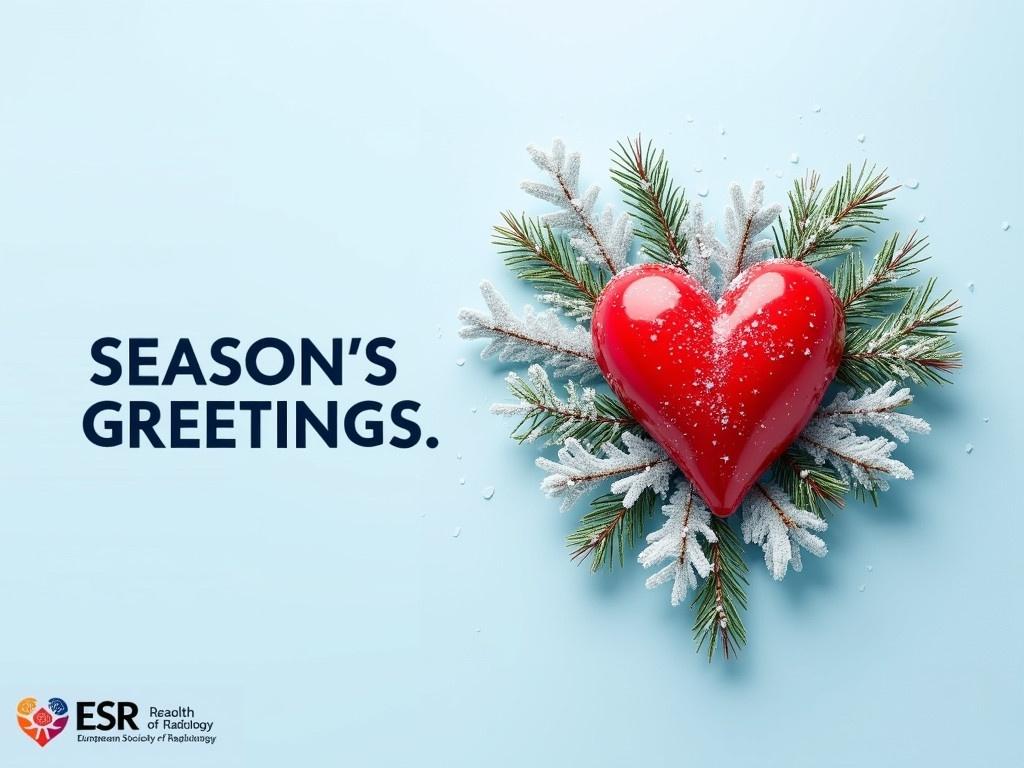 This image features a unique and artistic representation of a heart, integrated with various elements of nature. The heart appears to be surrounded by snowy trees and frosted branches, adding a seasonal touch, likely related to winter holidays. The background is a soft blue, enhancing the winter theme of the composition. "SEASON'S GREETINGS" is prominently displayed on the left side of the image, accompanied by the logo for the European Society of Radiology (ESR). This design beautifully merges themes of health and the festive season, inviting viewers to appreciate the connection between life, nature, and medical science.