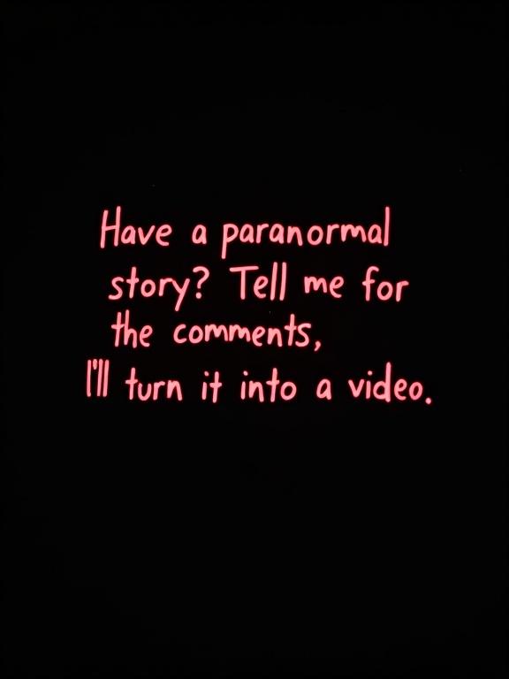 Black screen with red handwritten text asking for paranormal stories to turn into videos